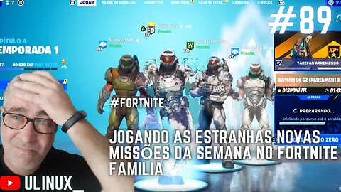 jogando as estranhas novas missões da semana no Fortnite em familia