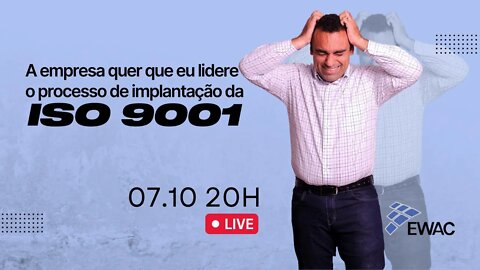 Minha empresa quer que eu lidere o processo de implementação da ISO 9001