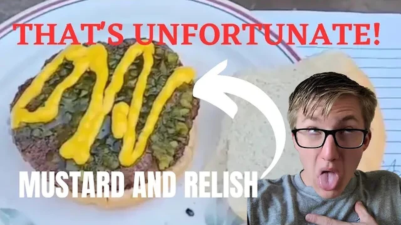 Eating a Mustard and Relish BURGER 🤮 | THAT'S UNFORTUNATE!