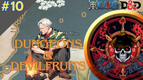 One Piece DnD: Dungeons & Devilfruits #10