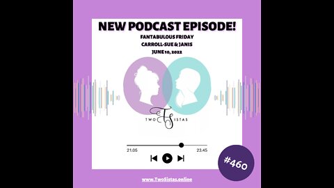 06.10.22 - TwoSistas - FantabulousFriday