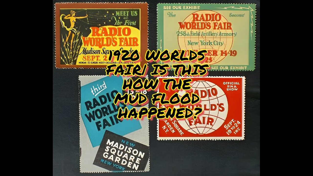 1920 WORLD FAIR| IS THIS HOW THE MUD FLOOD HAPPENED??