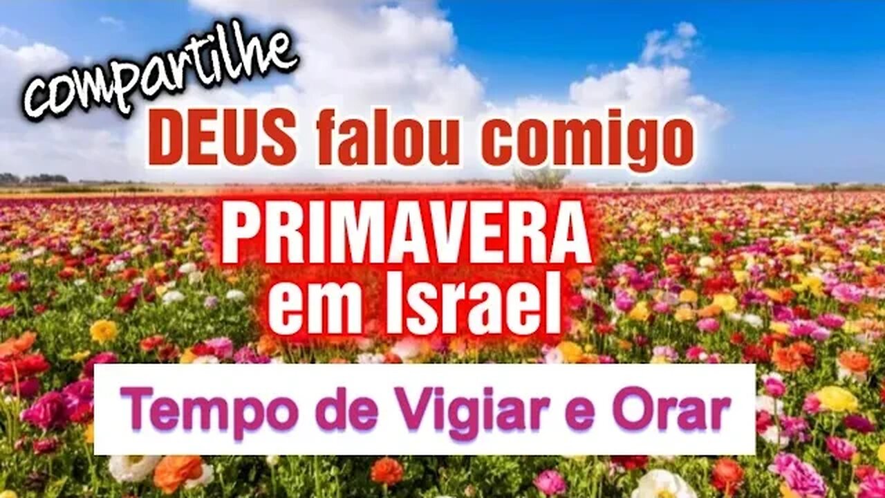 DEUS disse: "A Primavera Chegou!" #israel #compartilhe #jesus #biblia #144 #deus #profecia #yeshua