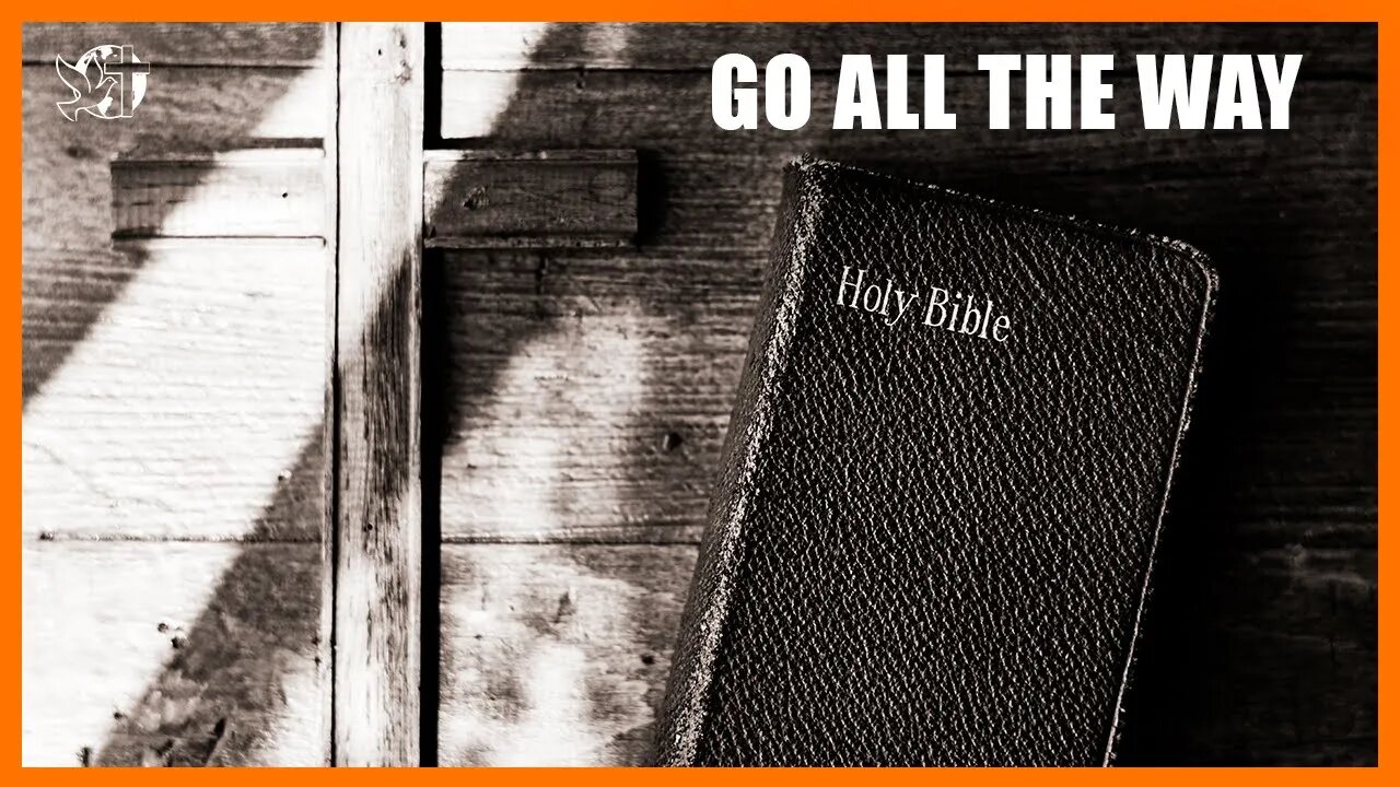 Go all the way | Jesus Will come back