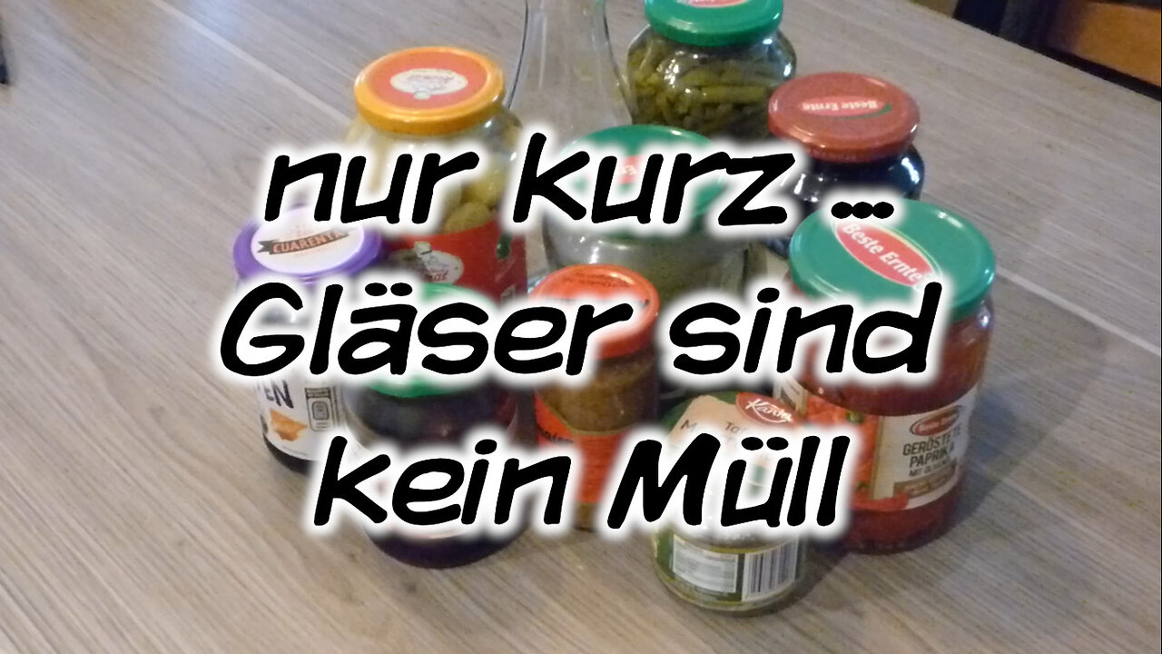 Mach's Dir. Selbst. - (nur kurz) Gläser sind kein Müll