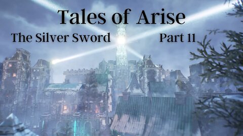 Tales of Arise Part 11 : The Silver Sword