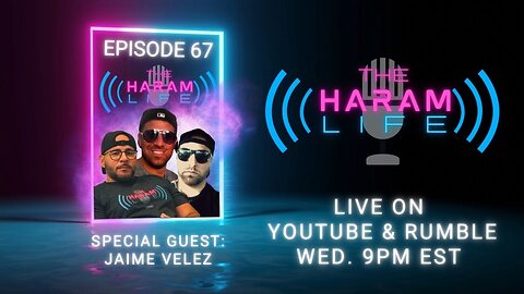 The Haram Life Podcast Episode 67