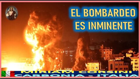 EL BOMBARDEO ES INMINENTE - MENSAJE DE JESUCRISTO REY A MIRIAM CORSINI 18 NOV 22