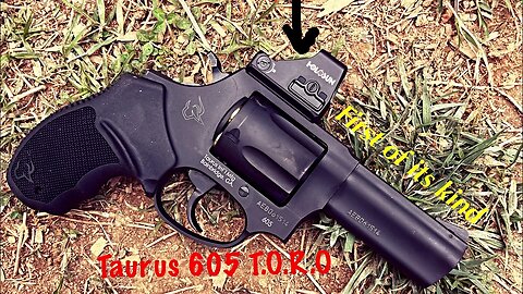 Taurus 605 T.O.RO: First of it’s kind. To much or just right?!