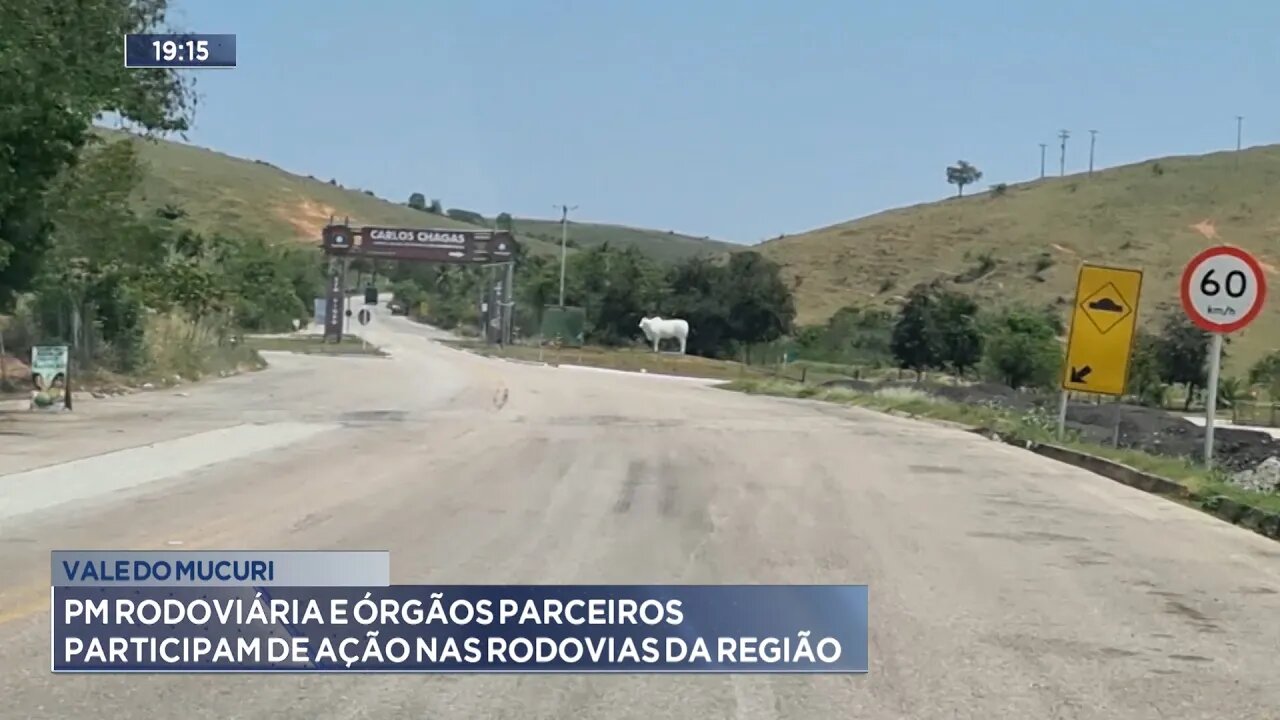 Vale do Mucuri: PM Rodoviária e Órgãos Parceiros Participam de Ação nas Rodovias da Região.
