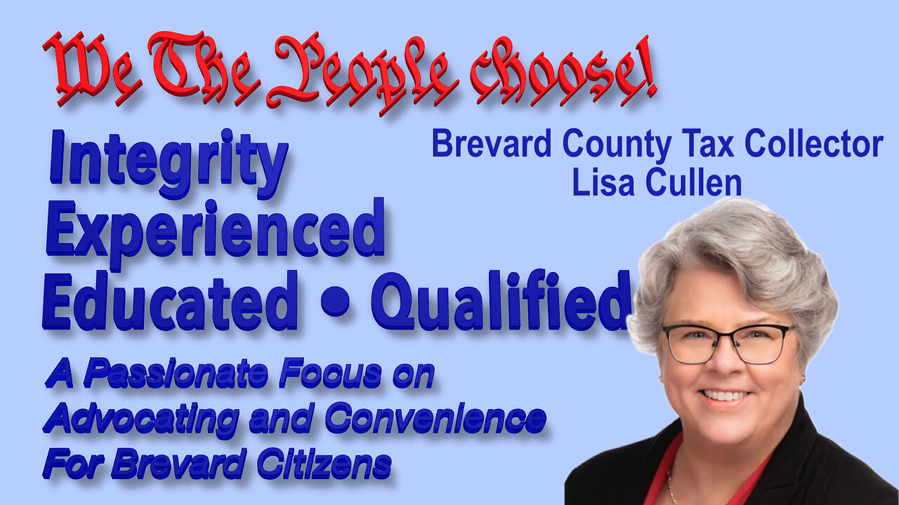 Lisa Cullen, Tax Collector • A Passionate Focus on Advocating and Convenience For Brevard Citizens