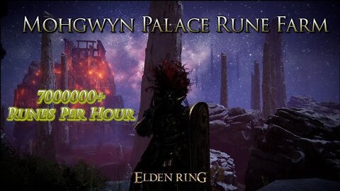 Mohgwyn Palace Rune Farm - Over 7 Million Runes per hour Elden ring