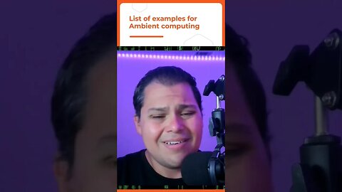 List of examples for ambient computing devices. #ai #artificialintelligence #iot #tech #techchannel
