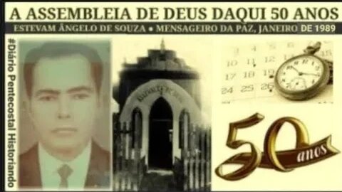ESTEVAM ÂNGELO DE SOUZA ● A ASSEMBLEIA DE DEUS DAQUI 50 ANOS