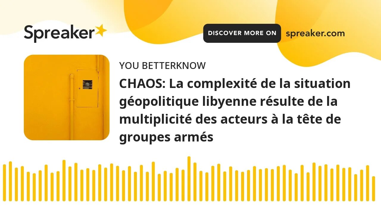 CHAOS: La complexité de la situation géopolitique libyenne résulte de la multiplicité des acteurs à