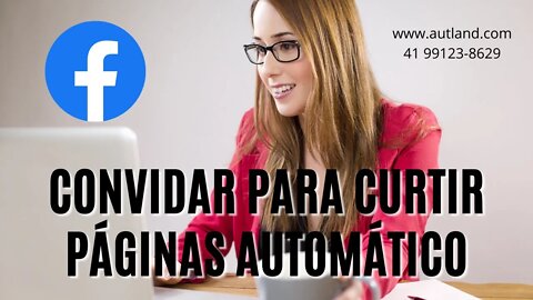 11 Facebook extrair pessoas, celular, convidar para curtir pagina, bot, automático, robô, programa