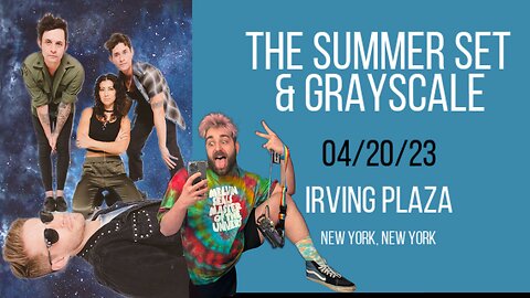 THE SUMMER SET VLOG The Blossom Tour Live From Irving Plaza NYC 4/20/23 with special guest GRAYSCALE