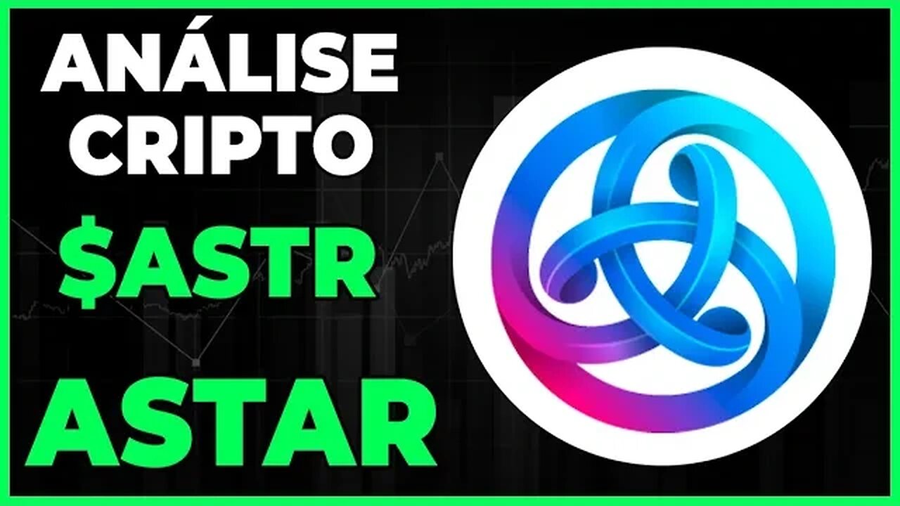 ANÁLISE CRIPTO ASTAR - TESTANDO RESISTÊNCIA IMPORTANTE!!!