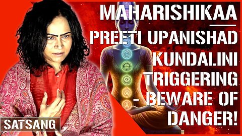 Maharishikaa | Kundalini awakening! New Knowledge! Surrender to Truth Impulse! | Preeti Upanishad