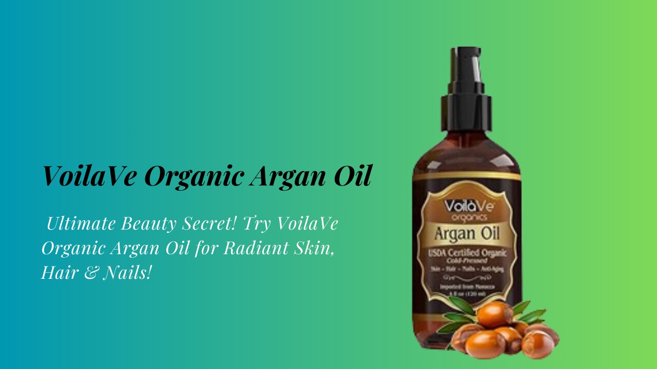 VoilaVe Organic Argan Oil: Your Go-To Beauty Essential for Skin, Hair, and Nails |