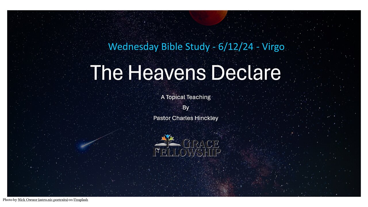 The Heavens Declare, Part 2 Virgo - 6.12.24