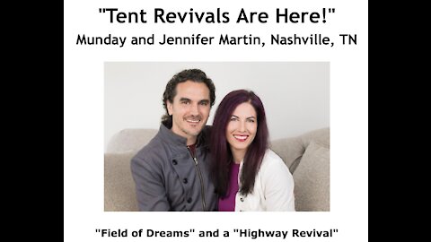 Munday and Jennifer Martin/ "Tent Revivals Are Here!"