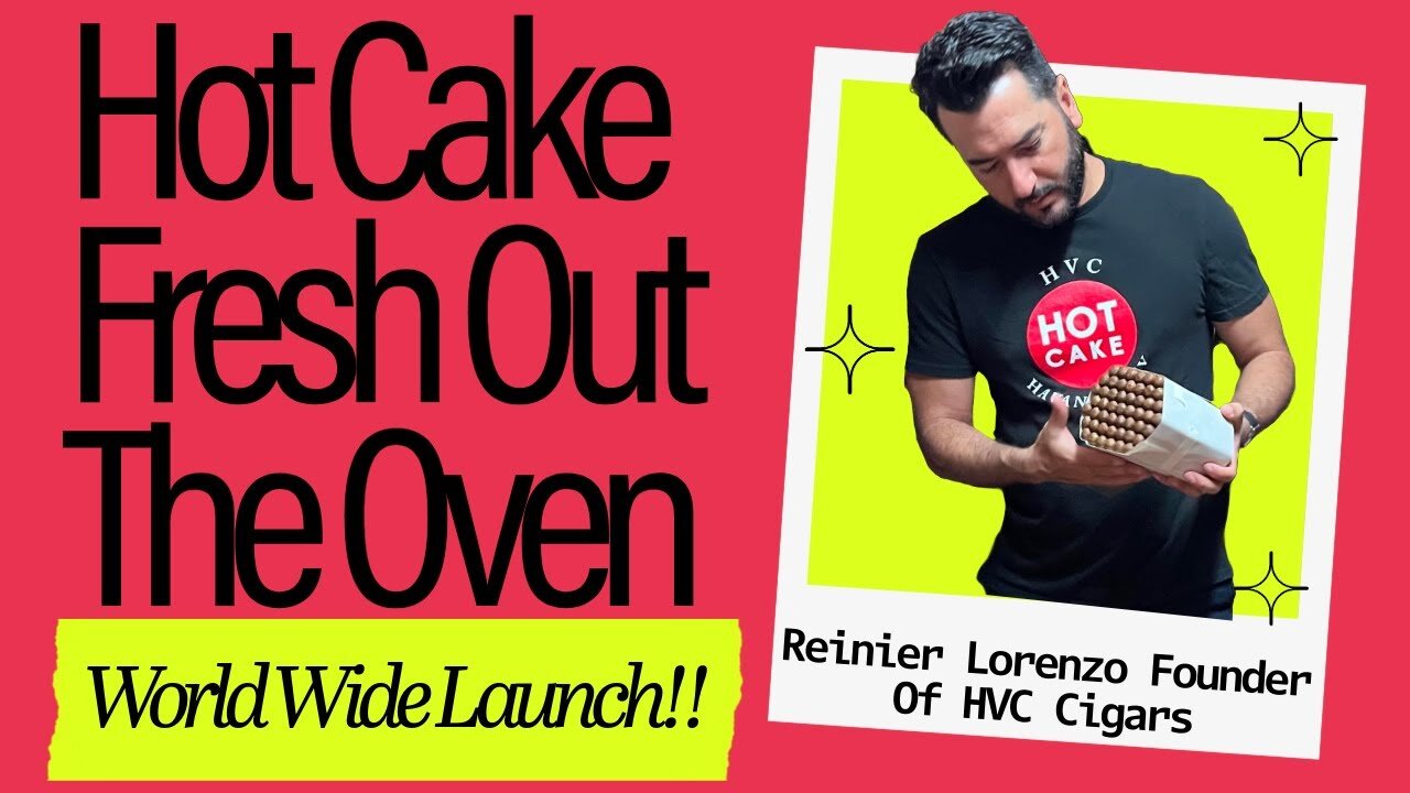 HVC Fresh Out of the Oven World Wide Cigar Launch