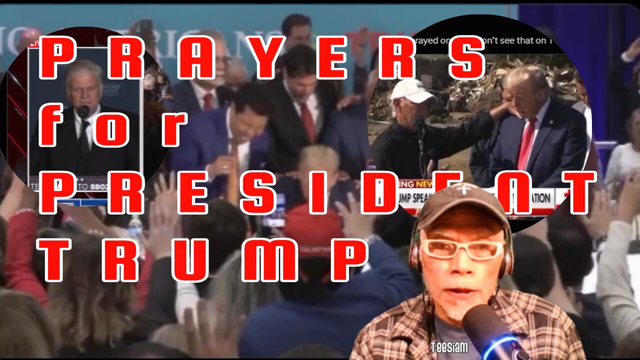 EP 25: Compilation of PRAYERS for PRESIDENT TRUMP