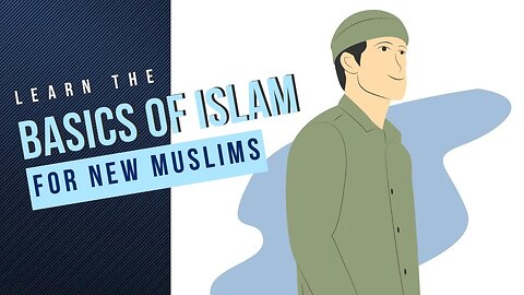 Learn the Basics of Islam (Part 1)