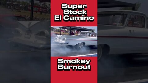 Nostalgia Super Stock El Camino Smokey Burnout! #shorts