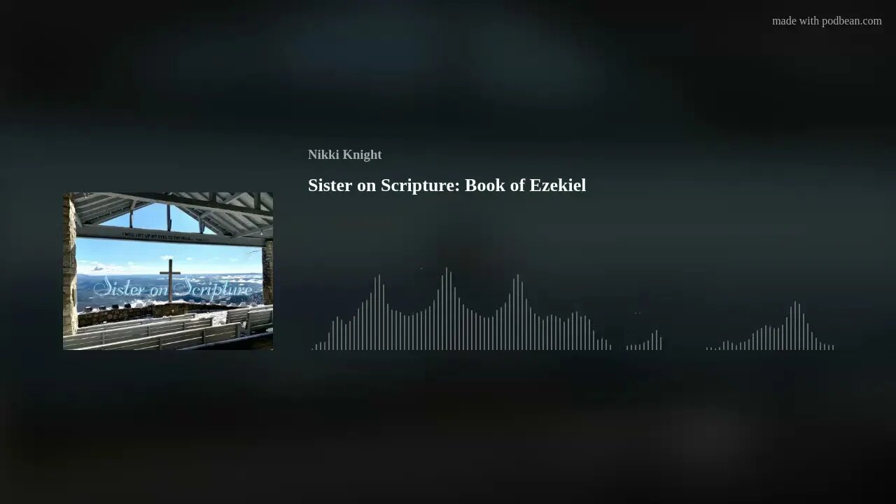 Sister on Scripture: Book of Ezekiel