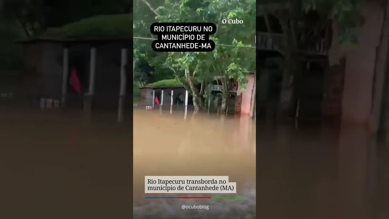 Rio Itapecuru transborda no município de Cantanhede (MA)