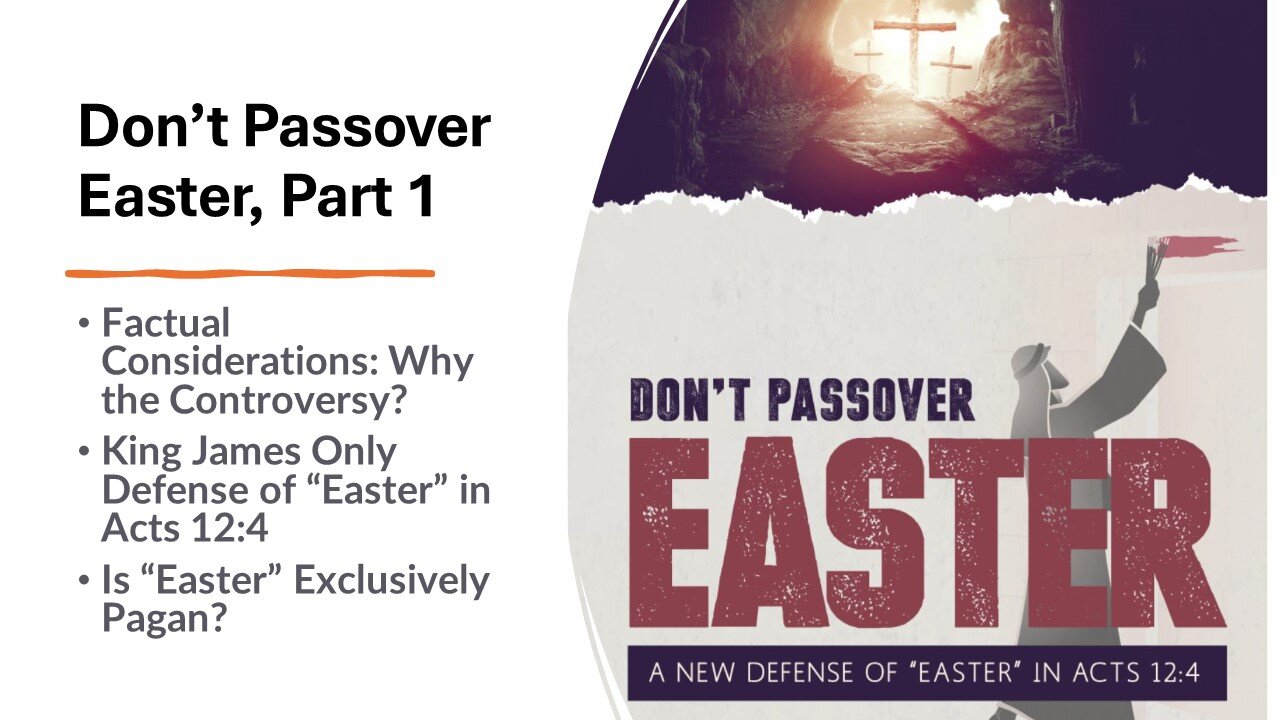 1) Don't Passover Easter: A New Defense of "Easter" In Acts 12:4, Part 1