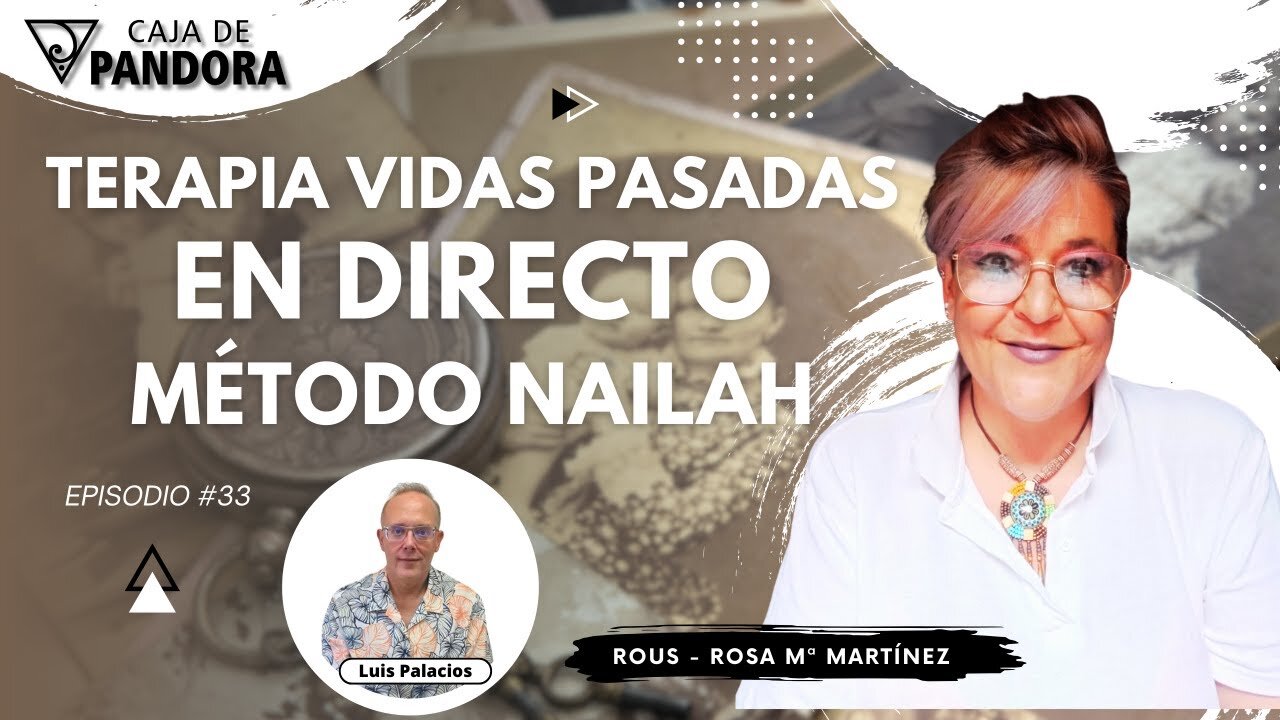 Terapia Vidas Pasadas en Directo. Método Nailah con Rous - Rosa Mª Martínez