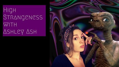 High Strangeness Livestream- The Convergence of Sci-Fi and Reality- 6/11/22