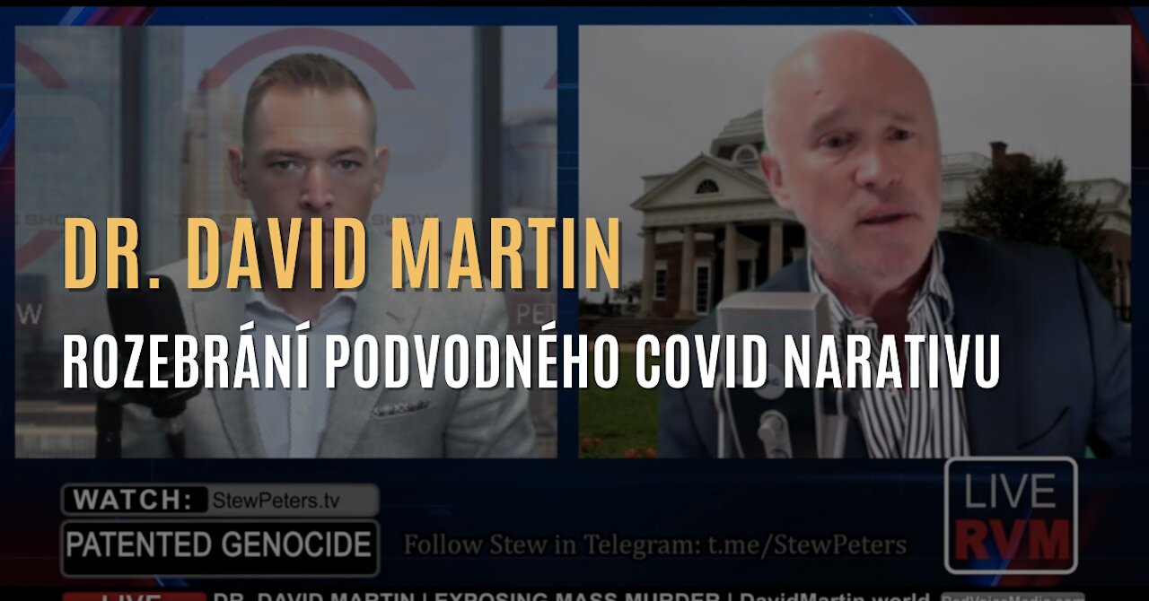 EXKLUZIVNĚ: Dr. David Martin o předem naplánované covid pandemii, patentech a „vakcínách”