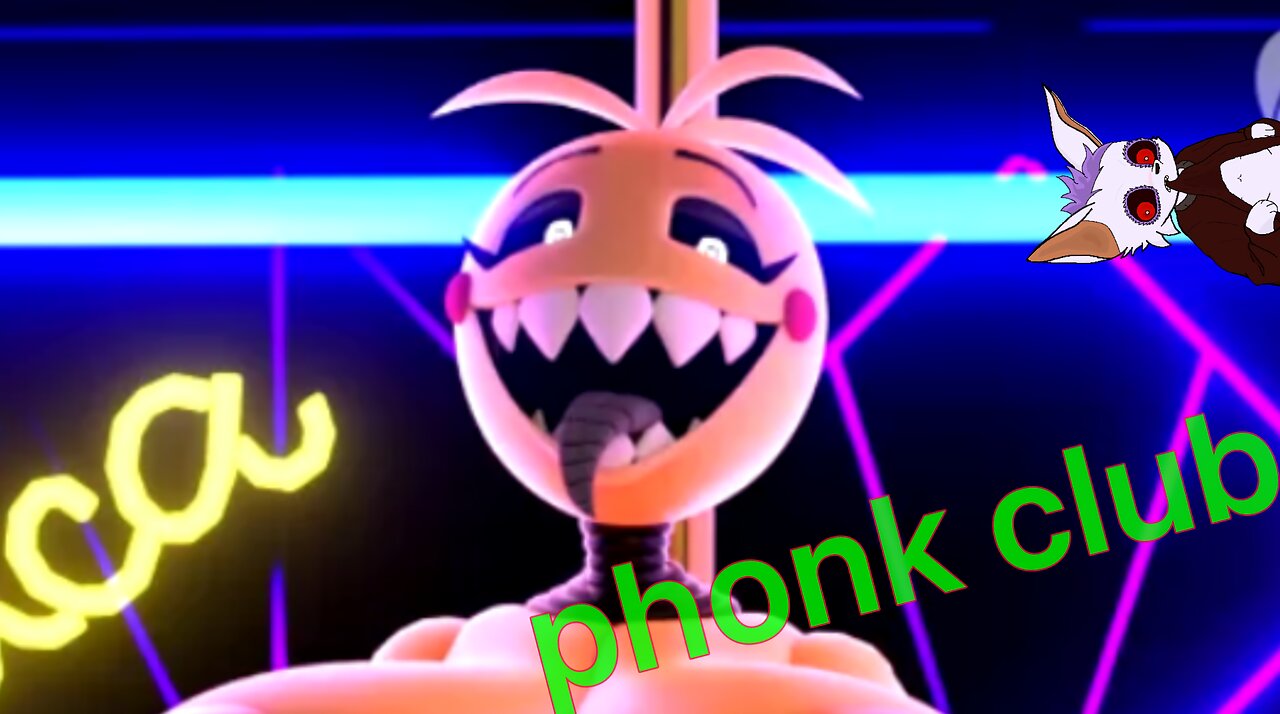 Toy chica’s nightclub phonk