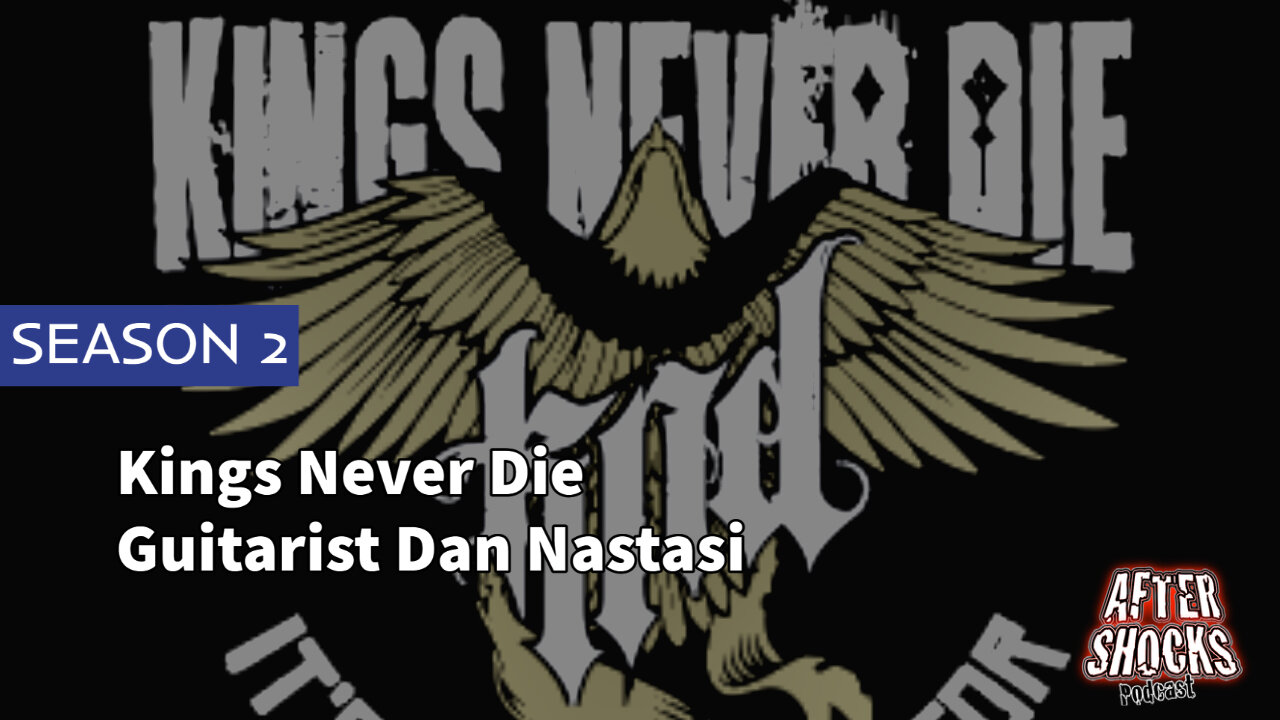 AFTERSHOCKS TV | KINGS NEVER DIE GUITARIST DAN NASTASI