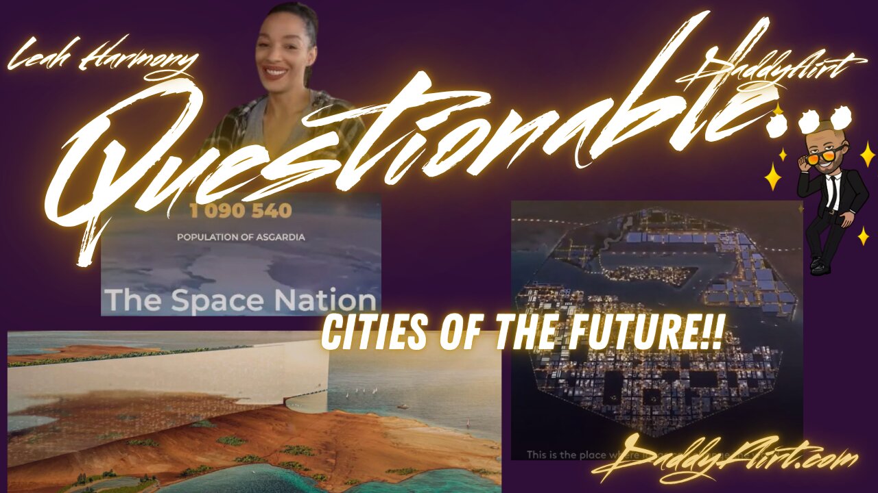Questionable: Future Cities, Space Nation