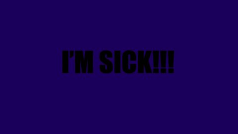 I'm Sick