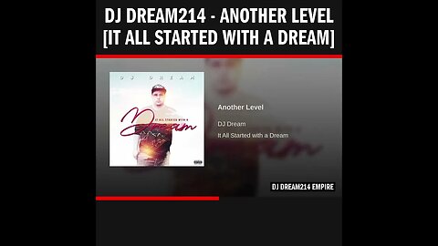 Dj Dream214 - Another Level [It All Started With A Dream]