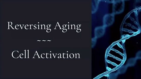 Reversing Aging Through Cellular Activation