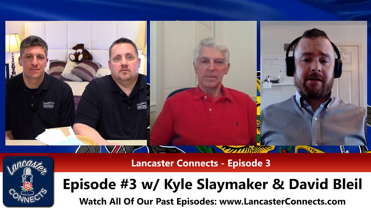 Episode 3 of "Lancaster Connects" w/ Dave Bleil & Kyle Slaymaker - 3/17/21