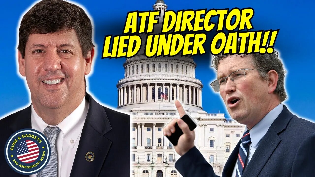 ATF Director LIED UNDER OATH!