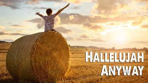 Hallelujah Anyway | Rend Collective (Worship Lyric Video)