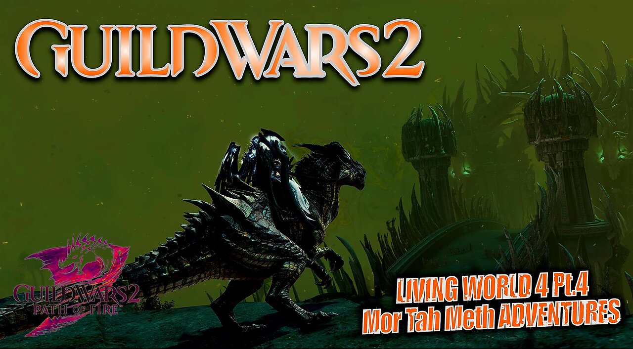 GUILD WARS 2 PATH OF FIRE LW4 0050 LIVING WORLD 4 Mor Tah Meth ADVENTURES Pt.4 A Star to Guide Us