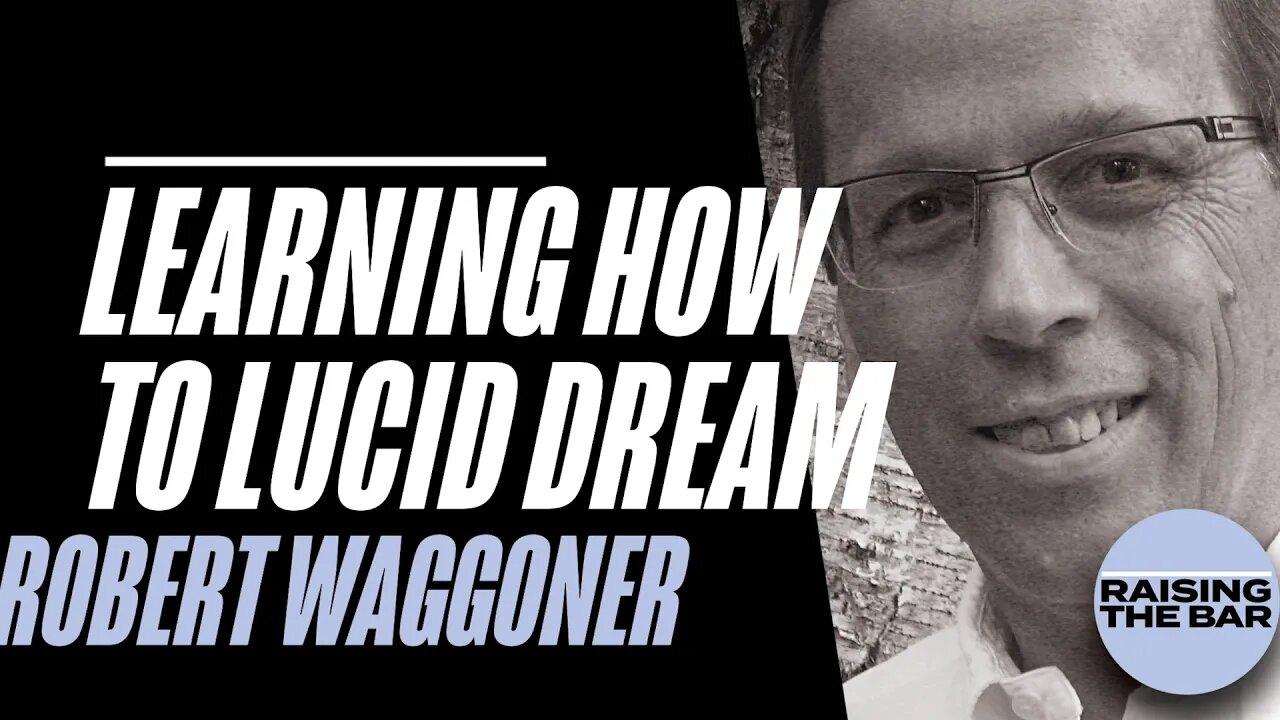 Learning How to Lucid Dream | Robert Waggoner