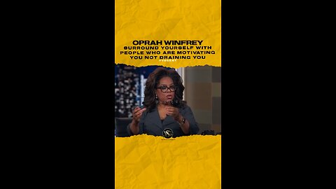 @oprah Surround yourself with people who are motivating you not draining you