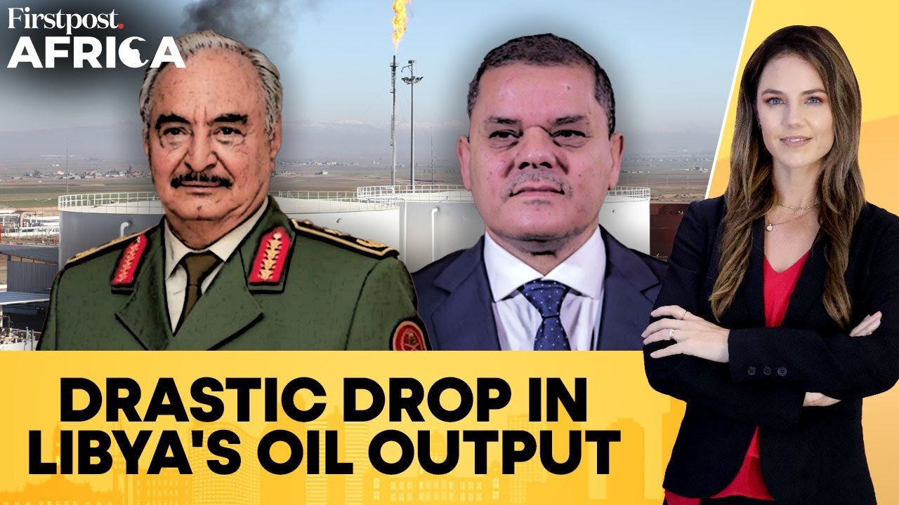 Libya: Oil Output Drops By Over Half Amid Tripoli-Benghazi Central Bank Standoff | Firstpost Africa