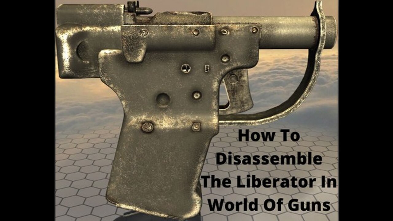 How To Disassemble The Liberator In World Of Guns